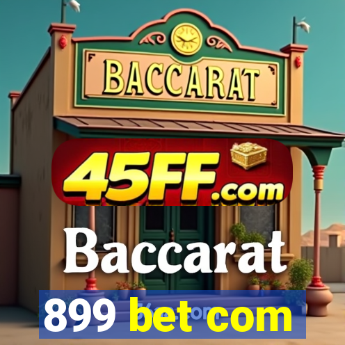899 bet com